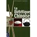La di�t�tique chinoise : L'alimentation �nerg�tique selon la m�decine chinoise pluri-mill�naire
