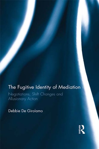 The Fugitive Identity of  Mediation: Negotiations, Shift Changes and Allusionary Action