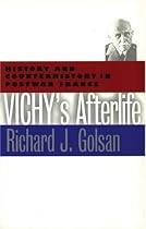 Vichy's Afterlife: History and Counterhistory in Postwar France