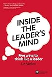 Inside the leader's mind : five ways to think like a leader