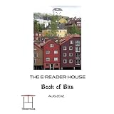 The e-reader House Book of Bits - August 2012by Alan Rhodes