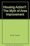 Housing action? : the myth of area improvement