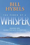 The Power of a Whisper: Hearing God, Having the Guts to Respond