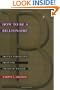 How to be a Billionaire: Proven Strategies from the Titans of Wealth