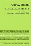 Touristen-Lust und Leid in Tirol: Tiroler Reisebuch [Reprint der Originalausgabe von 1874]