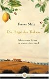 Die H&uuml;gel der Toskana: Mein neues Leben in einem alten Land - Ferenc Mate, Martin Bauer
