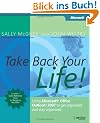 Take Back Your Life!: Using Microsoft� Office Outlook� 2007 to Get Organized and Stay Organized: Using Microsoft Outlook 2007 to get organized and stay organized (Inside Out)