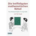 Die kniffeligsten mathematischen R�tsel: Neue Denksportaufgaben f�r kluge K�pfe