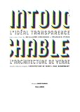 Intouchable : L idéal transparence L architecture de verre