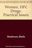 Women, HIV, drugs : practical issues