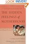 The Hidden Feelings of Motherhood: Coping with Stress, Depression, and Burnout