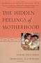 The Hidden Feelings of Motherhood: Coping with Stress, Depression, and Burnout: A Guide to Coping with Stress, Depression and Burnout