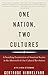 One Nation, Two Cultures: A Searching Examination of American Society in the Aftermath of Our Cultural Revolution