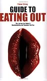 Guide to Eating Out - The Lick-by-Lick Guide to Mouthwatering and Orgasmic Oral Sex