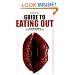 Guide to Eating Out - The Lick-by-Lick Guide to Mouthwatering and Orgasmic Oral Sex