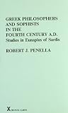 Greek philosphers and sophists in the fourth century A.D. : studies in Eunapius of Sardis