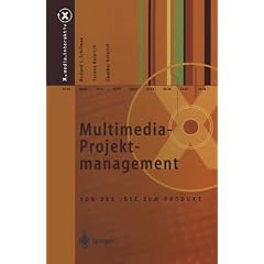 Multimedia- Projektmanagement. Von der Idee zum Produkt (X.Media.Interaktiv)