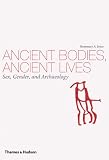 Ancient Bodies, Ancient Lives: Sex, Gender, and Archaeology