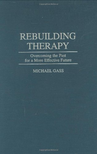 Rebuilding Therapy: Overcoming the Past for a More Effective Future