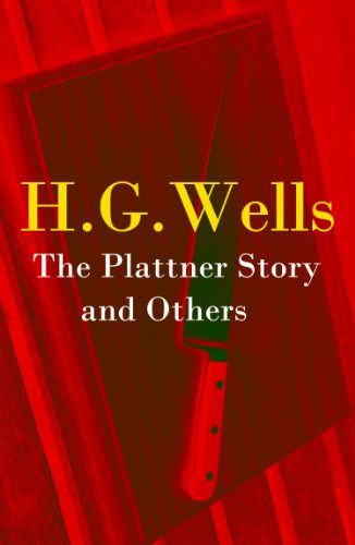 The Plattner Story and Others (The original 1897 edition of 17 fantasy and science fiction short stories)