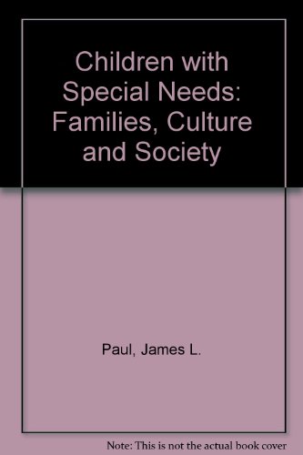 Children With Special Needs: Families, Culture, and Society