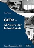 Gera - Abriss(e) einer Industriestadt: Fotodokumentation Teil 1