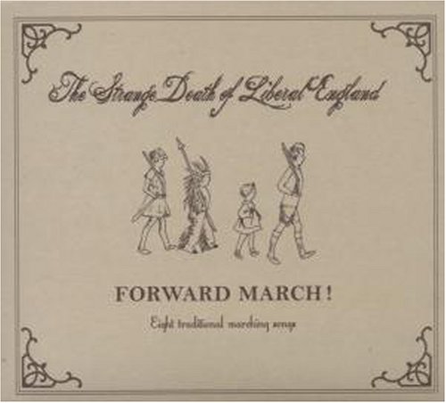 Strange Death Of Liberal England - Forward March