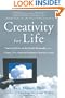 Creativity for Life: Practical Advice on the Artist's Personality, and Career from America's Foremost Creativity Coach