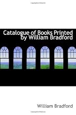Catalogue of Books Printed by William Bradford