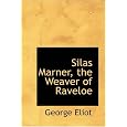 Silas Marner, the Weaver of Raveloe