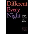 Different Every Night: Rehearsal and Performance Techniques for Actors and Directors: Freeing the Actor
