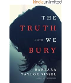 The Truth We Bury: A Novel
