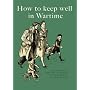 How to Keep Well in Wartime