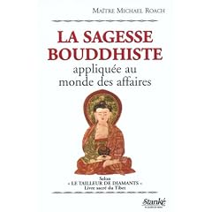 La Sagesse Bouddhiste : Appliqu�e au monde des affaires