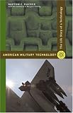 American Military Technology: The Life Story of a Technology