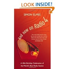 And Now on Radio 4: A 40th Birthday Celebration of the World's Best Radio Station