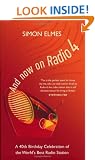 And Now on Radio 4: A 40th Birthday Celebration of the World's Best Radio Station