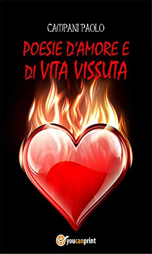 Poesie d'amore e di vita vissuta (Italian Edition)