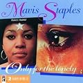 Mavis Staples/Only for the Lonely