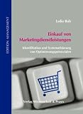Einkauf von Marketingdienstleistungen: Identifikation und Systematisierung von Optimierungspotenzialen