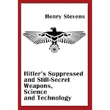 Hitler's Suppressed and Still-Secret Weapons