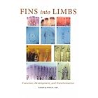 Fins into Limbs: Evolution, Development, and Transformation by  Brian K. Hall