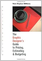 Graphic Designer's Guide to Pricing, Estimating & Budgeting Revised Edition