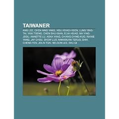 Taiwaner: Ang Lee, Chen Ning Yang, Hou Hsiao-Hsien, Chen Shui-Bian, Elva Hsiao, Yani Tseng, Annette Lu, Ma Ying-Jeou, Chiang Chi