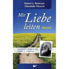 Mit Liebe leiten Praxis: Lernen am Beispiel von Robert C. Chapman