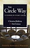 The Circle Way: A Leader in Every Chair (Bk Business)