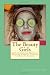 The Beauty Girls: A Floundering Woman's Midlife Career Change to Beauty School