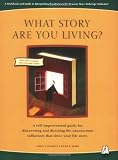 What Story Are You Living?: A Workbook and Guide to Interpreting Results from the Pearson-Marr Archetype Indicator
