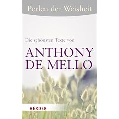 Perlen der Weisheit - Die sch�nsten Texte von Anthony de Mello (HERDER spektrum)