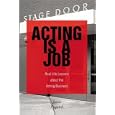 Acting Is a Job: Real Life Lessons about the Acting Business by Jason Pugatch